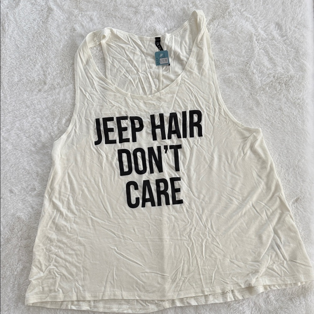 NWT! “Jeep hair don’t care” Casual White Tank Top with black lettering